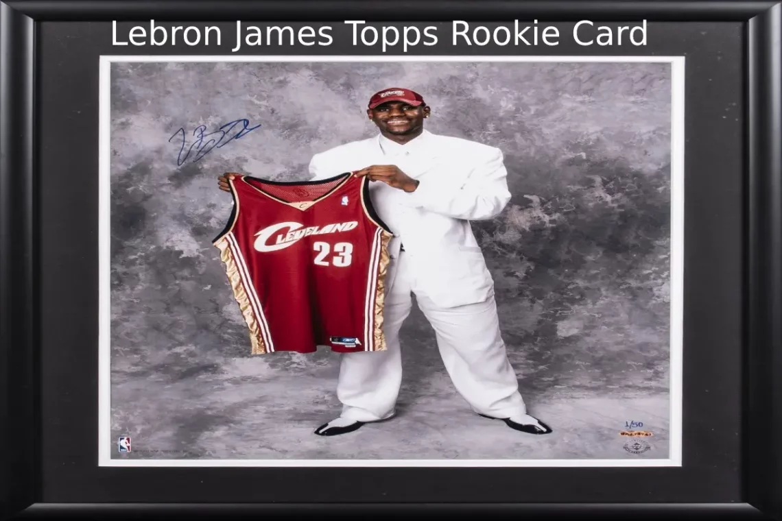 Lebron James Topps Rookie Card