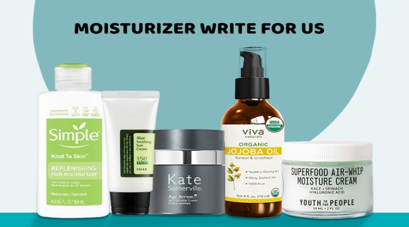 Moisturizer Write For Us