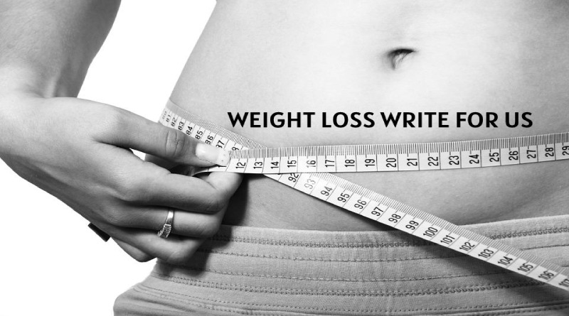 Weight Loss Write For Us