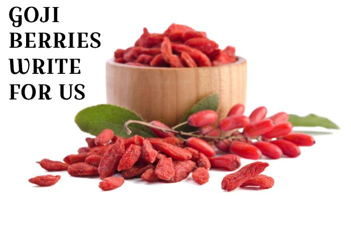Goji Berries write for us