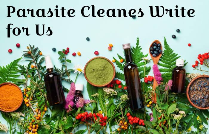 Parasite Cleanse write for us