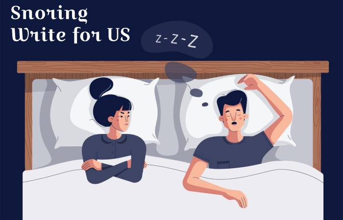 Snoring write for us