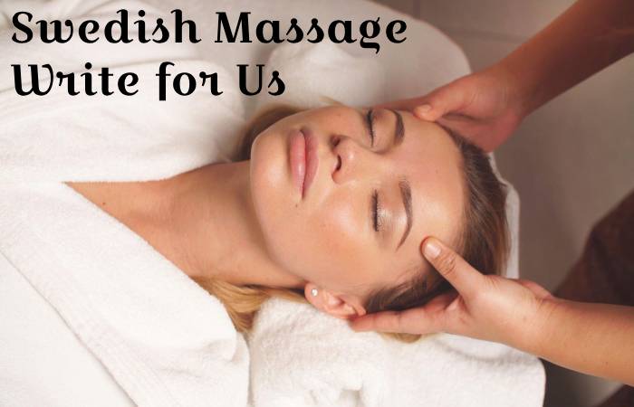 Swedish Massage write for us