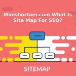 Minishortner.com What Is Site Map For SEO_
